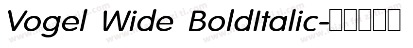 Vogel Wide BoldItalic字体转换